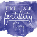 Time To Talk Fertility Time To Talk Fertility
