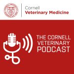 The Cornell Veterinary Podcast The Cornell Veterinary Podcast