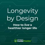 Longevity by Design Longevity by Design