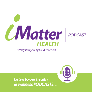 IMatter Health, a Silver Cross Hospital Podcast