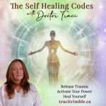 The Self Healing Codes with Doctor Traci: Release Trauma. Activate Your Power. Heal Yourself. The Self Healing Codes with Doctor Traci: Release Trauma. Activate Your Power. Heal Yourself.