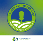 Golden Voices: Journeys in Health and Healing Golden Voices: Journeys in Health and Healing