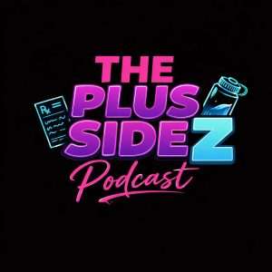 A GLP-1 Guide to Metabolic Health: The Plus SideZ Podcast